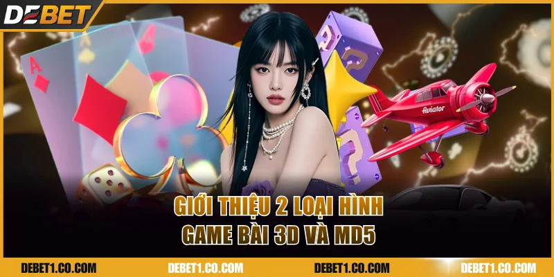 Giới thiệu 2 loại hình trò chơi bài phổ biến